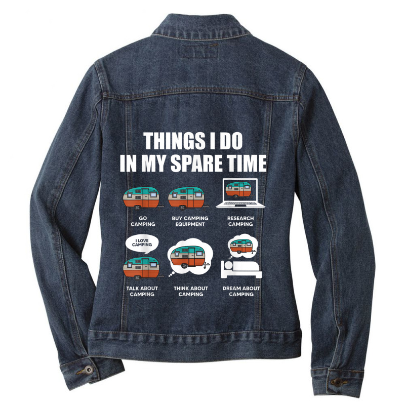 Camping Things I Do In My Spare Time Funny Camper Day Gifts Ladies Denim Jacket by HailieDesign | Artistshot