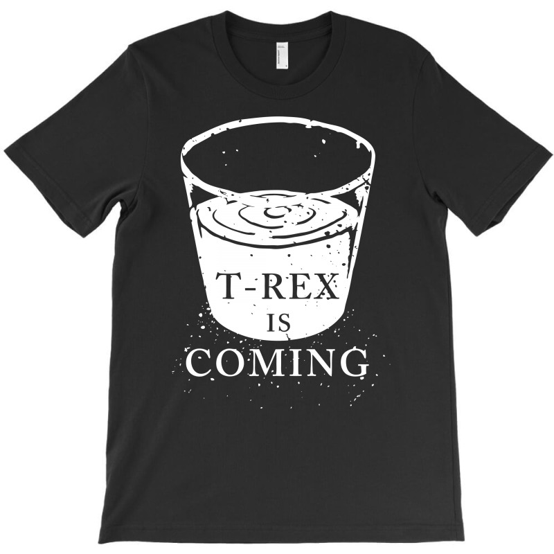 T Rex Is Coming T-Shirt by Specstore | Artistshot