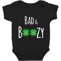 Bad And Boozy Funny St Patricks Day Baby Bodysuit | Artistshot