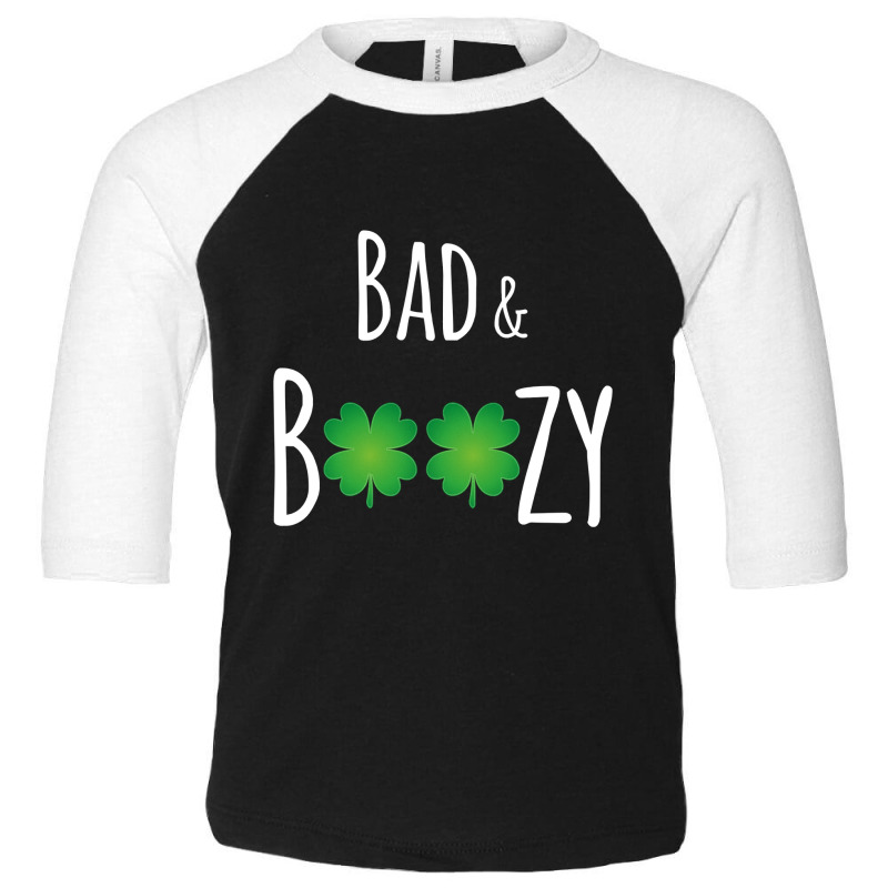 Bad And Boozy Funny St Patricks Day Toddler 3/4 Sleeve Tee | Artistshot