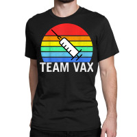 Team Vaccine Pro Vaccine Vaccination Retro Vintage T Shirt Classic T-shirt | Artistshot