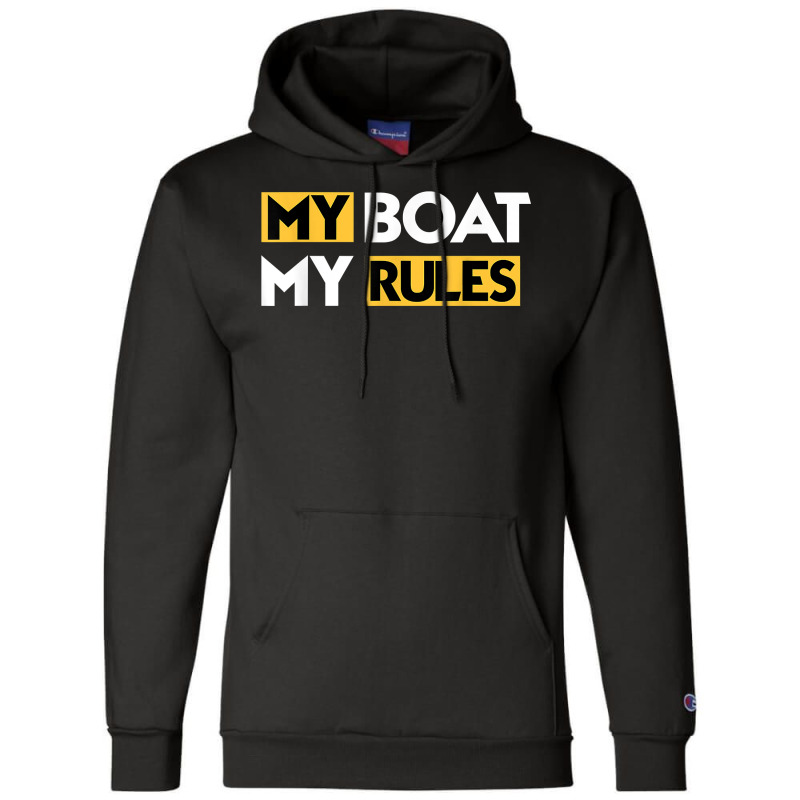 My Boat My Rules Sailboat Sail Boating Captain Sailing Yacht T Shirt Champion Hoodie | Artistshot