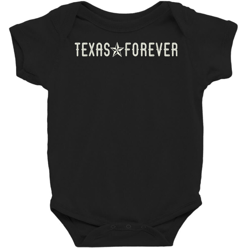 Texas Forever With Lonestar T Shirt Baby Bodysuit by beansidpeelleo | Artistshot