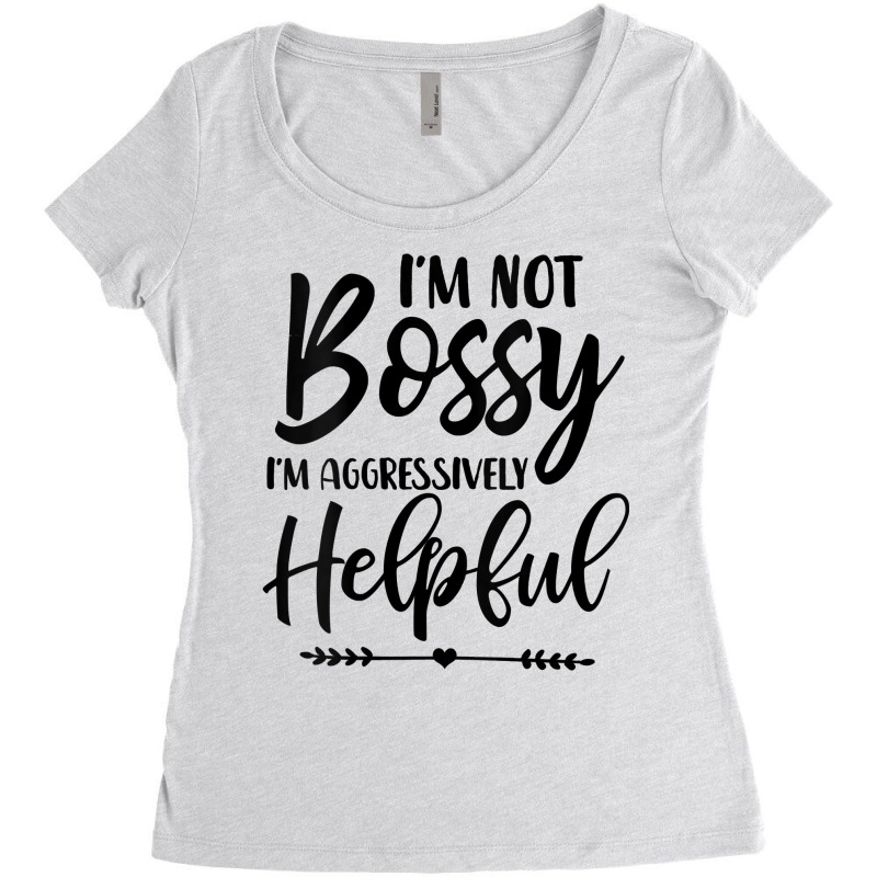 Womens I'm Not Bossy I'm Aggressively Helpful V Neck T Shirt Women's Triblend Scoop T-shirt by fallenafsericebe | Artistshot