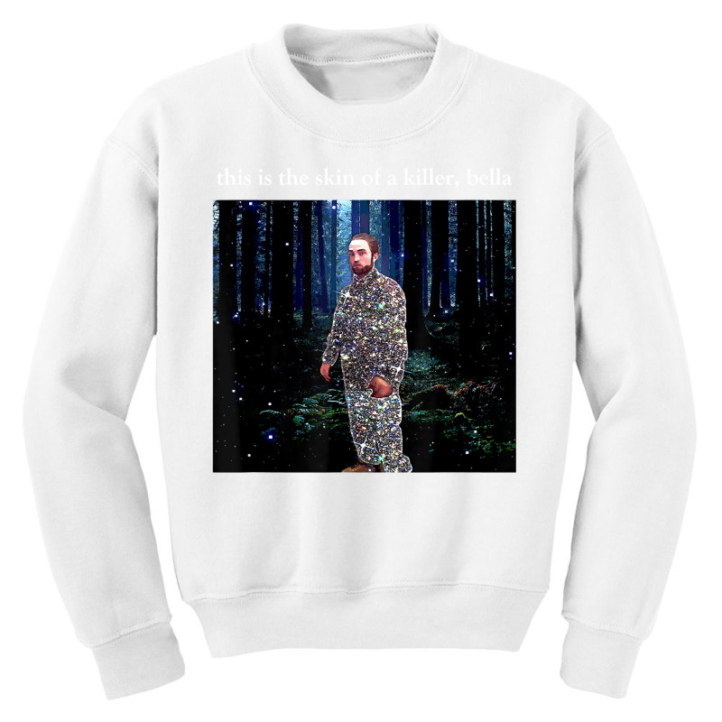 This Is The Skin Of A Killer Bella Youth Sweatshirt | Artistshot