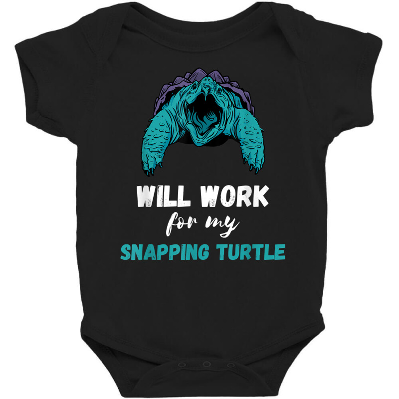 Snapping Turtle Will Work Aligator Snapping Turtle Lover T Shirt Baby Bodysuit | Artistshot