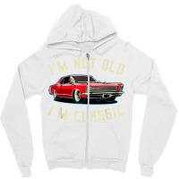 I’m Not Old I’m Classic Retro Vintage Car Men Women Funny T Shirt Zipper Hoodie | Artistshot