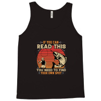 If You Can Read This You Need To Find Your Own Spot Tank Top | Artistshot