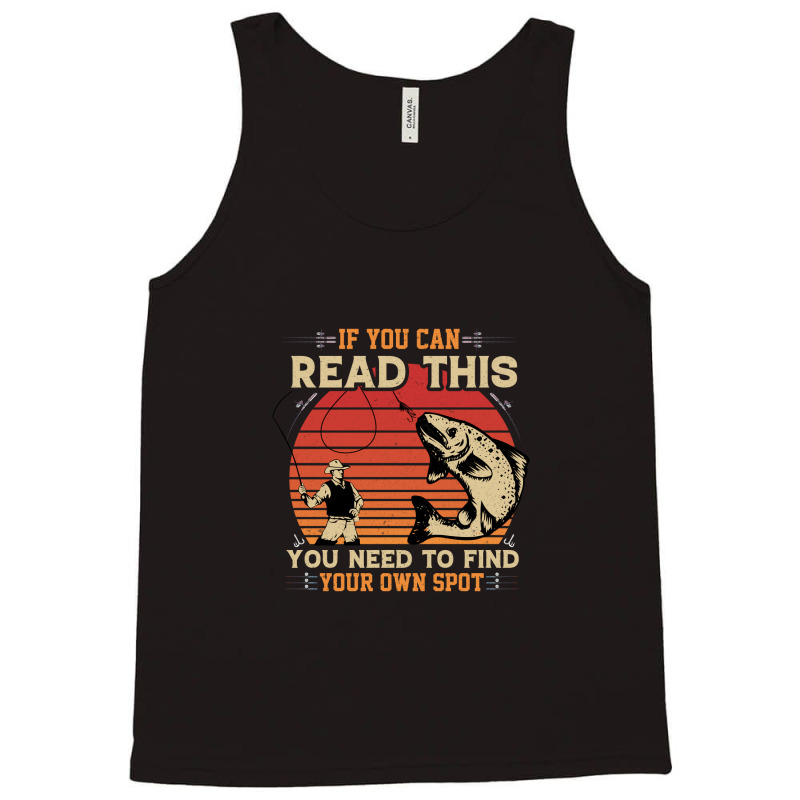 If You Can Read This You Need To Find Your Own Spot Tank Top | Artistshot