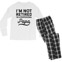 I'm Not Retired A Professional Papa T Shirt Fathers Day Gift Men's Long Sleeve Pajama Set | Artistshot