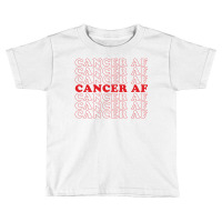 Cancer Af Toddler T-shirt | Artistshot