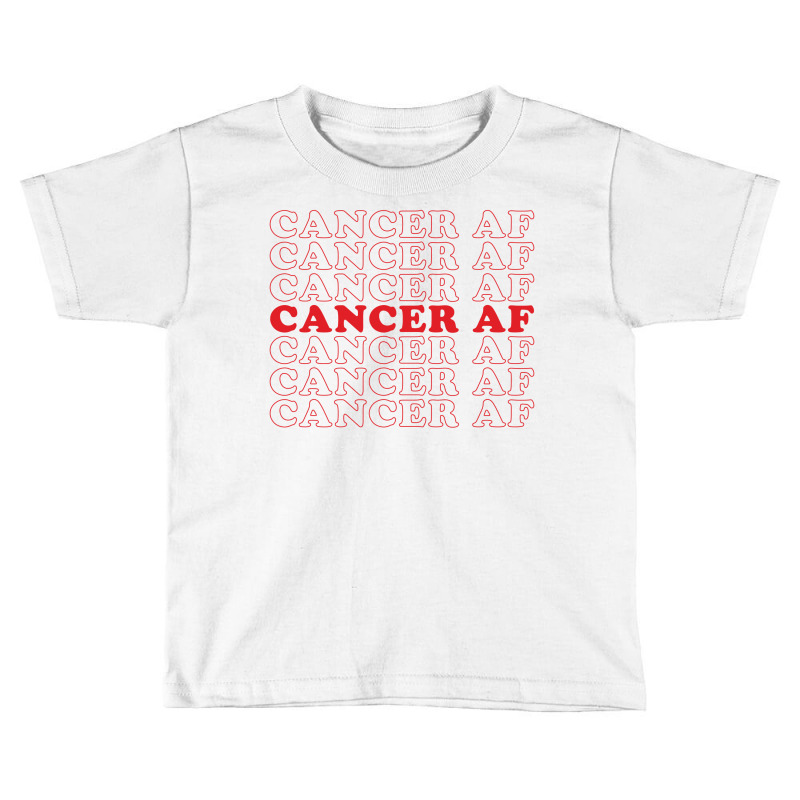 Cancer Af Toddler T-shirt | Artistshot