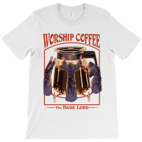 Worship Coffee T-shirt | Artistshot