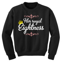 Kids 8 Years Old   Her Royal Eightness T Shirt Youth Sweatshirt | Artistshot