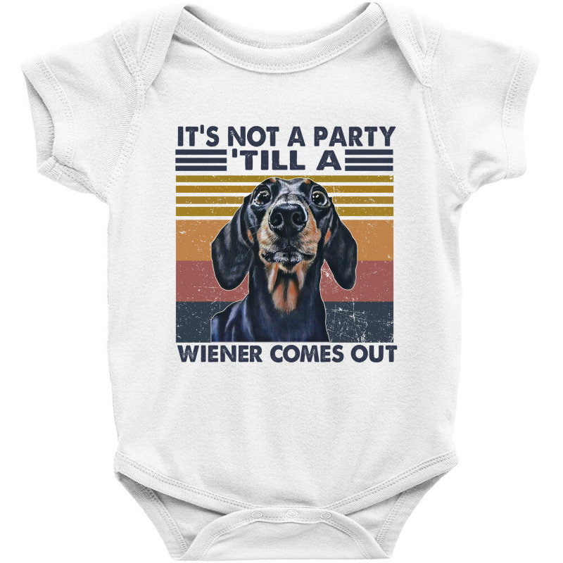 It's Not A Party ' Till A Wiener Comes Out T Shirt Baby Bodysuit by Jeremy_Hutson | Artistshot