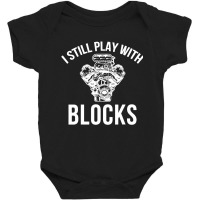 I Still Play With Blocks Baby Bodysuit | Artistshot