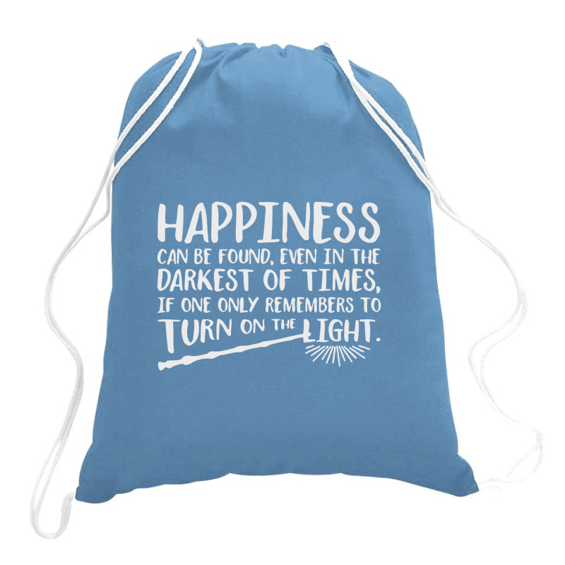 Happiness Can Be Found Even In The Darkest Of Times. Drawstring Bags | Artistshot