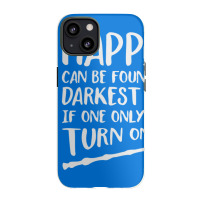 Happiness Can Be Found Even In The Darkest Of Times. Iphone 13 Case | Artistshot