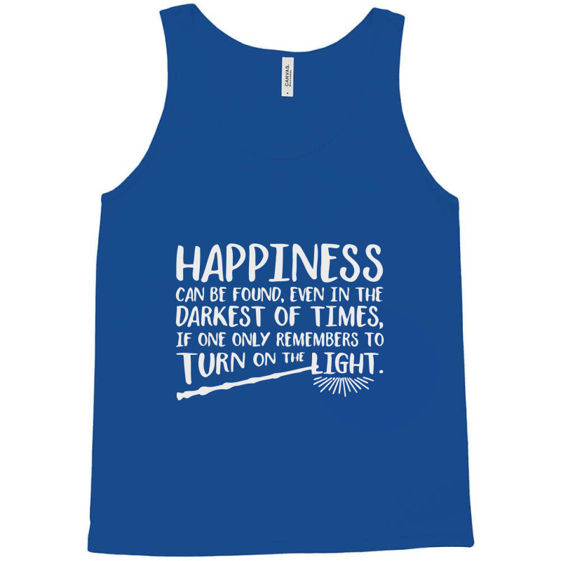 Happiness Can Be Found Even In The Darkest Of Times. Tank Top | Artistshot