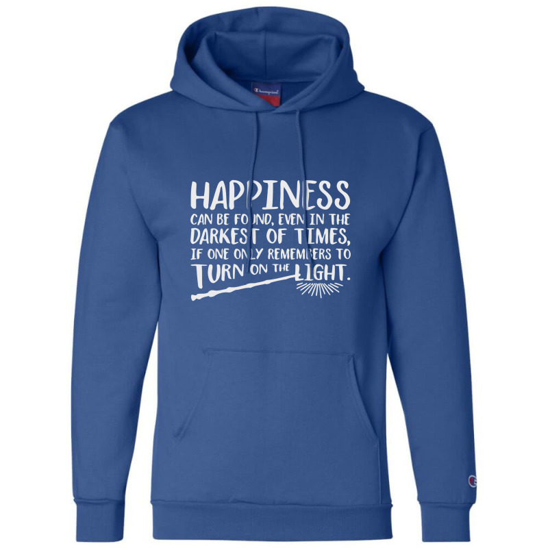 Happiness Can Be Found Even In The Darkest Of Times. Champion Hoodie | Artistshot