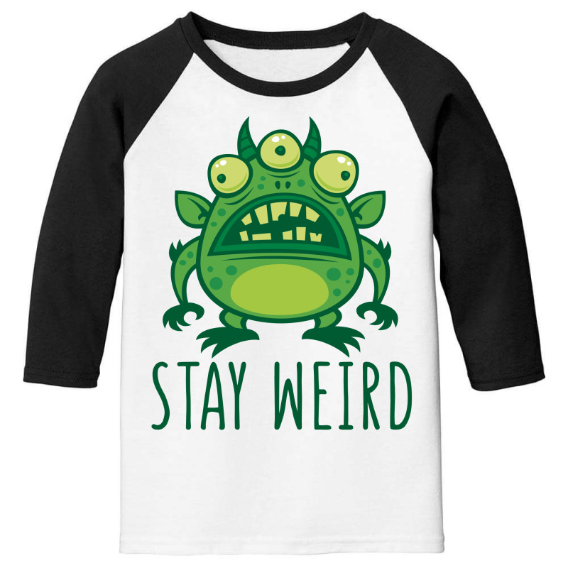 Stay Weird Alien Monster Youth 3/4 Sleeve | Artistshot