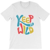 Keep It Wild Kids   Kids Funny T-shirt | Artistshot