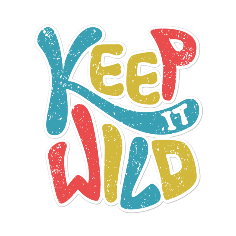 Keep It Wild Kids   Kids Funny Sticker | Artistshot