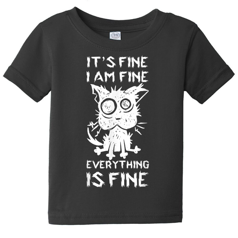 It's Fine I'm Fine Everything Is Fine Stressed Out Black Cat T Shirt Baby Tee by sowleomballoucgp | Artistshot