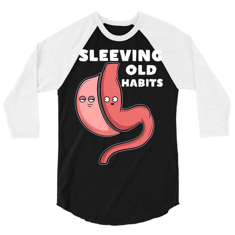 Funny Sleeve Gastric Surgery Bariatric Medical I Old Habits T Shirt 3/4 Sleeve Shirt by RomanAllen89 | Artistshot