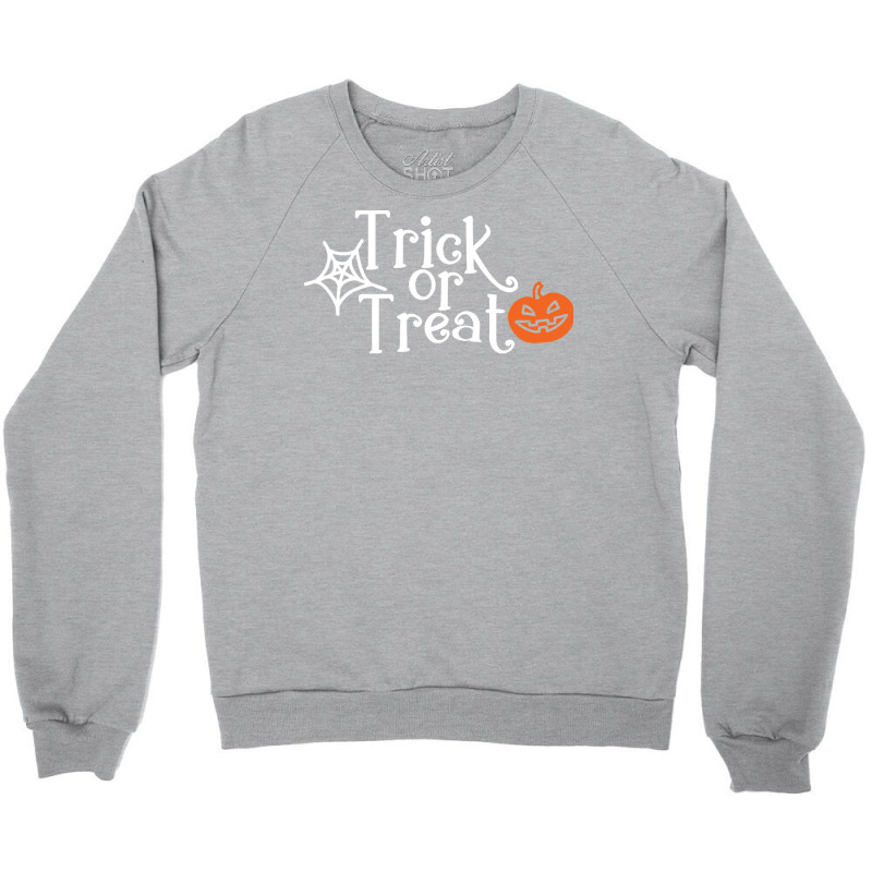 Trick Or Treat Halloween Funny T  Shirt Trick Or Treat Halloween Costu Crewneck Sweatshirt | Artistshot