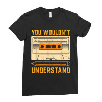 You Wouldn't Understand Gift For A 80s And 90s Music Lover Character V Ladies Fitted T-shirt | Artistshot