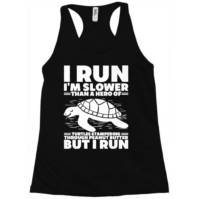 I Run I'm Slower Than A Hero Of Turtles But I Run Funny Tee Premium Racerback Tank by EaglesonBonnie | Artistshot