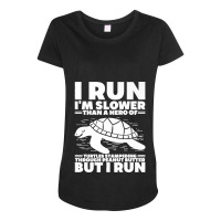 I Run I'm Slower Than A Hero Of Turtles But I Run Funny Tee Premium Maternity Scoop Neck T-shirt | Artistshot