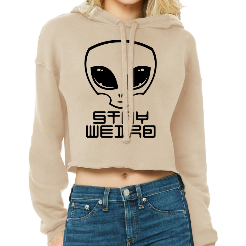 Stay Weird Alien Head Cropped Hoodie. By Artistshot