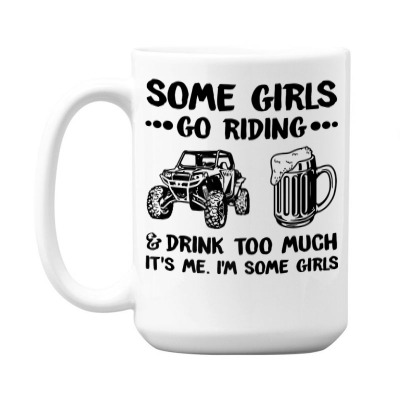 Some Girls Go Riding And Drink Too Much Utv Sxs 4 Wheeler Premium T Sh ...