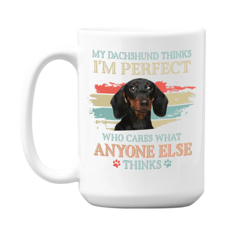 My Dachshund Thinks Tshirt 15 Oz Coffee Mug | Artistshot