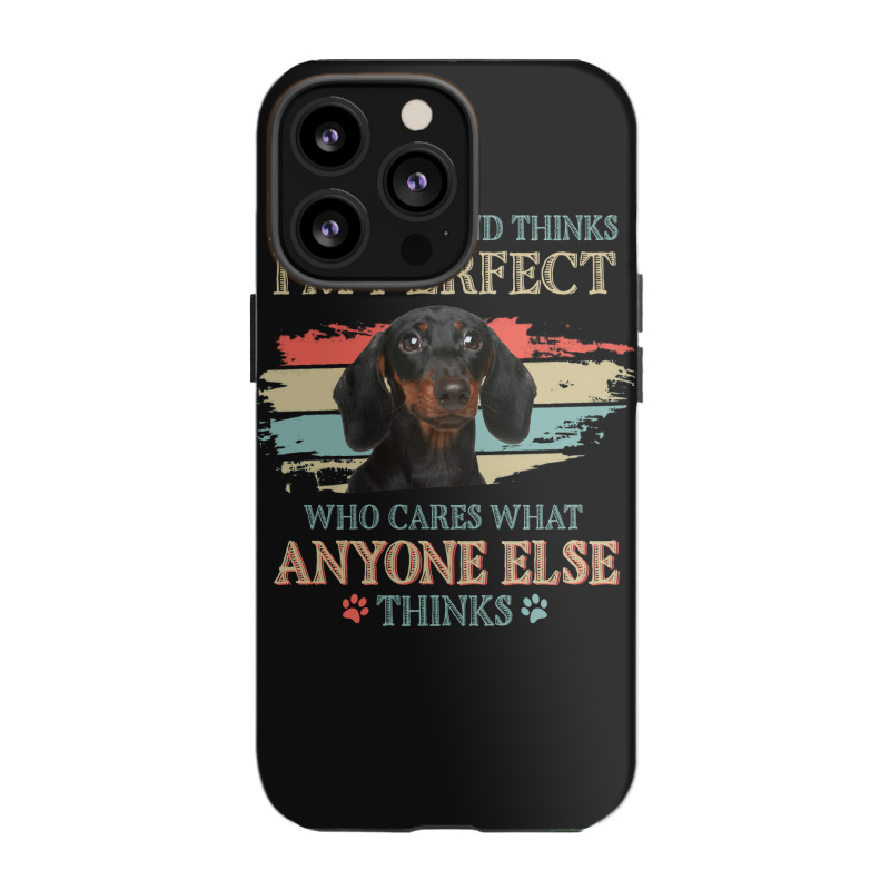 My Dachshund Thinks Tshirt Iphone 13 Pro Case | Artistshot