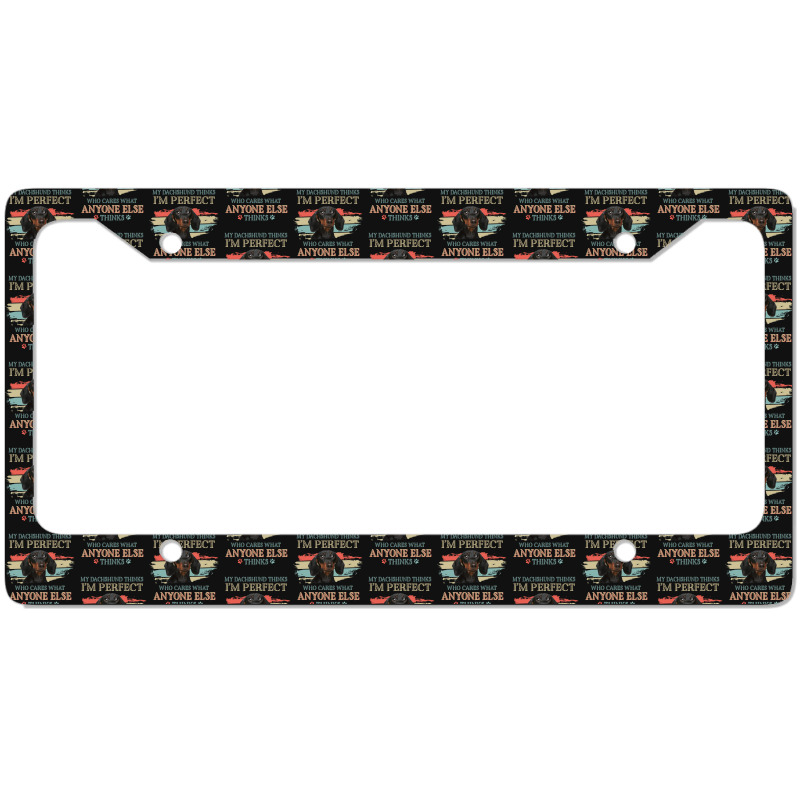 My Dachshund Thinks Tshirt License Plate Frame | Artistshot