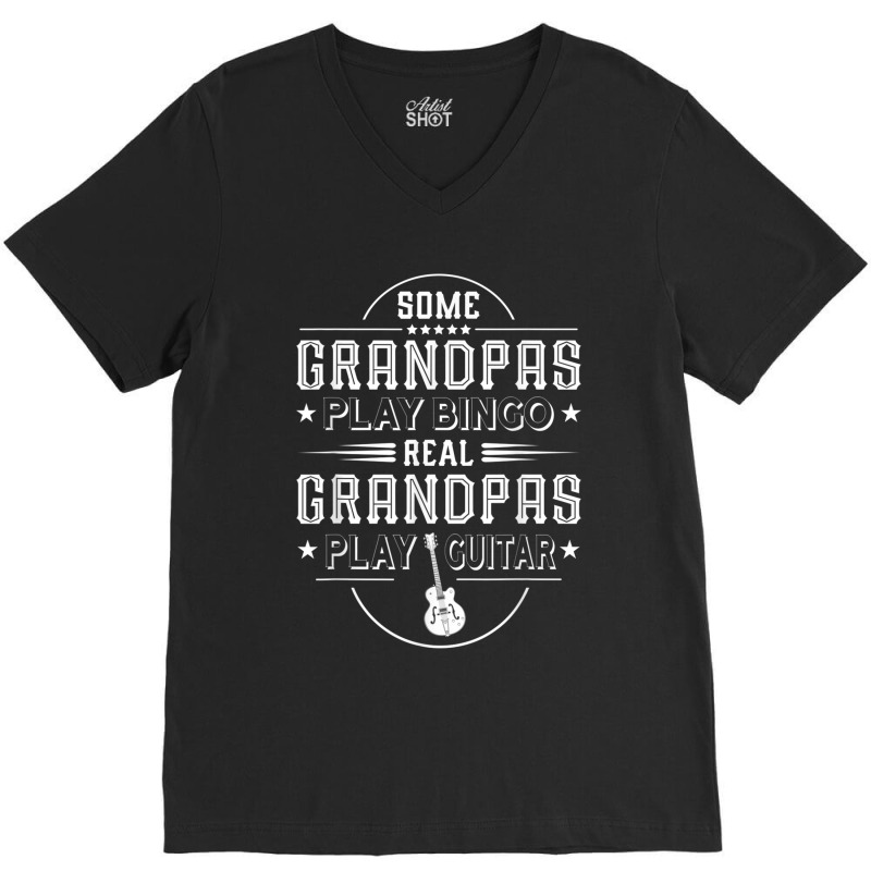 Funny Father's Day Gift   Real Grandpas Play Guitar T Shirt V-neck Tee | Artistshot