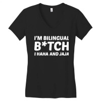 I'm Bilingual Btch I Haha And Jaja Apparel Women's V-neck T-shirt | Artistshot