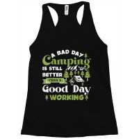 Motivational Camping Quote Bad Day Camping Better Than Work Funny Gift Racerback Tank | Artistshot