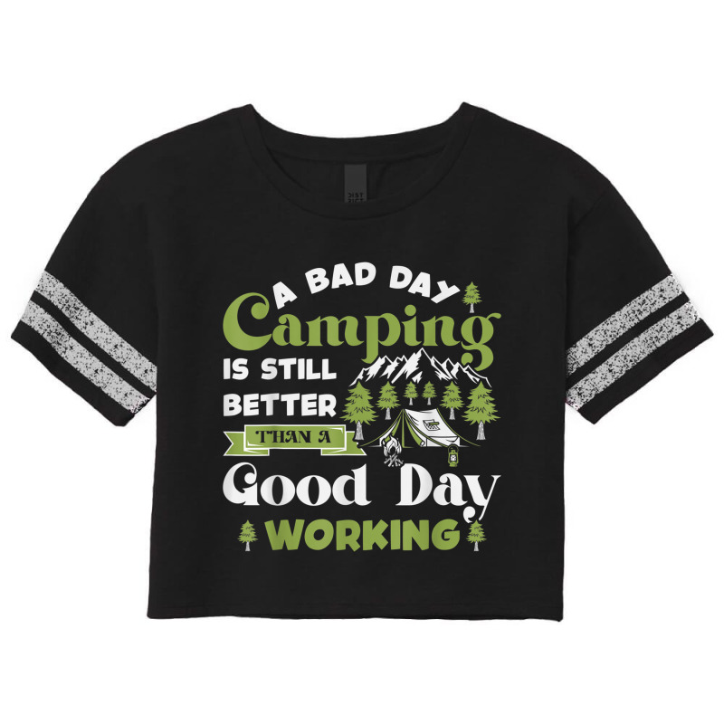 Motivational Camping Quote Bad Day Camping Better Than Work Funny Gift Scorecard Crop Tee by HailieDesign | Artistshot