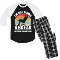 I'm Not Taking A Break My Code Is Compiling Coder Programmer Men's 3/4 Sleeve Pajama Set | Artistshot