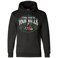 Funny Billiard Pool Hall Im Here To Break Your Balls Snooker T Shirt Champion Hoodie | Artistshot