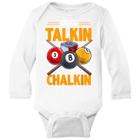 Funny Billiards Pool Hall Snooker Quit Talkin Start Chalkin T Shirt Long Sleeve Baby Bodysuit | Artistshot