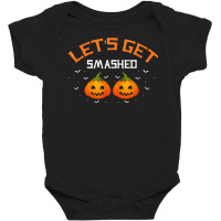 Let's Get Smashed Funny Halloween Pumpkin Present Gift T Shirt Baby Bodysuit | Artistshot