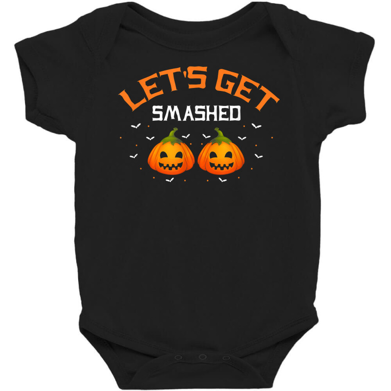 Let's Get Smashed Funny Halloween Pumpkin Present Gift T Shirt Baby Bodysuit by sowleomballoucgp | Artistshot