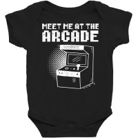 Meet Me At The Arcade Gaming Video Game Player Gamer T Shirt Baby Bodysuit | Artistshot