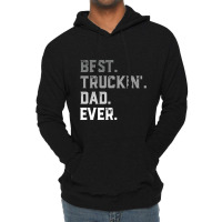 Best Truckin' Dad Ever For Men T Shirt Fathers Day Lightweight Hoodie | Artistshot