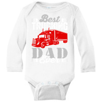 Best Trucking Dad Ever, Big Rig Trucker, Truckin Fathers Day T Shirt Long Sleeve Baby Bodysuit | Artistshot